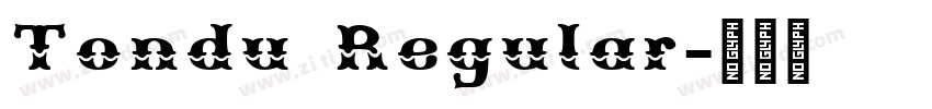 Tondu Regular字体转换 Tondu Regular字体转换